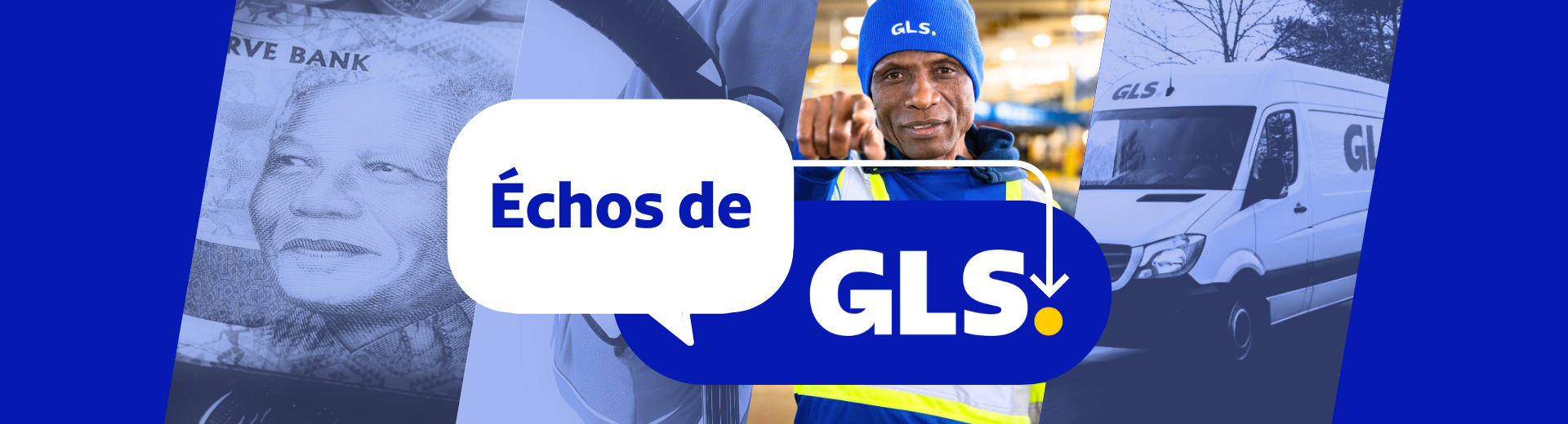 Fond bleu avec des images de Nelson Mandela, d'un joueur de hockey, d'un employé de GLS et d'une camionnette de livraison GLS sur laquelle est inscrit « Échos de GLS » 